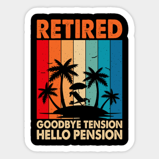 Retired Goodbye Tension Hello Pension T shirt For Women T-Shirt Sticker